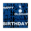 Oldham Happy OAFC Birthday Card