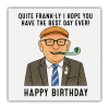 Oldham Frank-ly Birthday Card