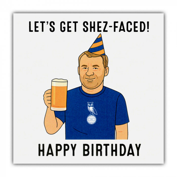 Oldham Shez-Faced Birthday Card